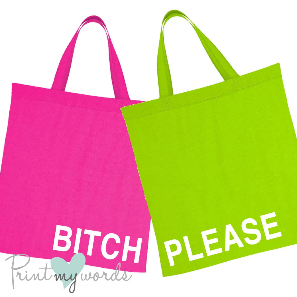 BITCH PLEASE Tote Bags