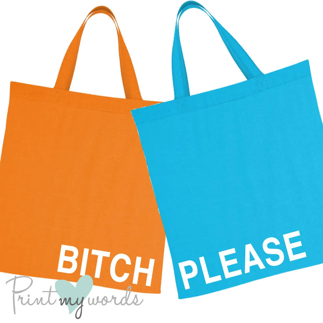 BITCH PLEASE Tote Bags